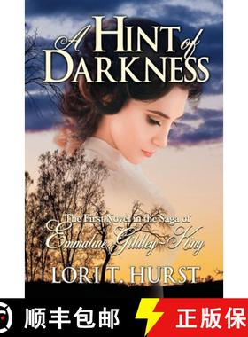 【3-4周达】A Hint of Darkness: First novel in the Saga of Emmaline- Gidley-King [9781646695492]