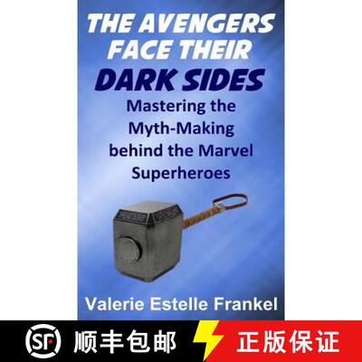 【3-4周达】The Avengers Face Their Dark Sides: Mastering the Myth-Making behind the Marvel Superheroes [9780692432457]