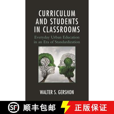 【3-4周达】Curriculum and Students in Classrooms : Everyday Urban Education in an Era of Standardization [9781498524964]