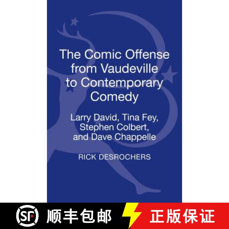 预订 The Comic Offense from Vaudeville to Contemporary Comedy: Larry David, Tina Fey, Stephen Colbert... [9781441132321]