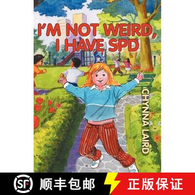 【3-4周达】精装 I'm Not Weird, I Have Sensory Processing Disorder (SPD): Alexandra's Journey (2nd Edi... [9781615991594]