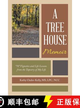 【3-4周达】A Tree House Memoir: 70 Vignettes and Life Lessons from the Tapestry of My Life [9781982262266]