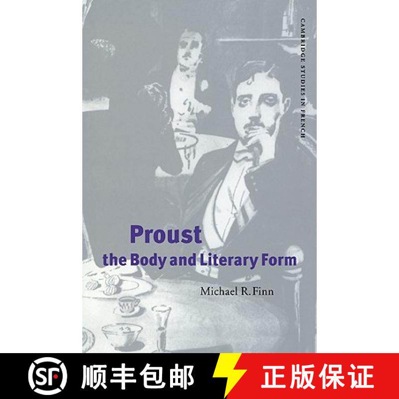 【3-4周达】Proust, the Body and Literary Form: - Proust, the Body and Literary Form [9780521027540]