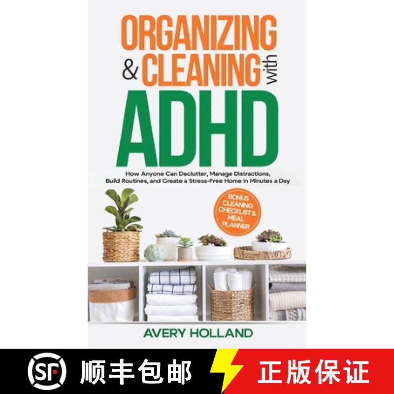 预订 Organizing & Cleaning with ADHD : How Anyone Can Declutter, Manage Distractions, Build Routines,... [9781069414922]