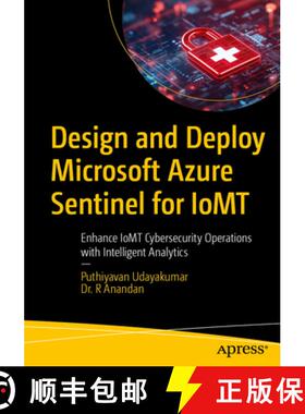 【3-4周达】Design and Deploy Microsoft Azure Sentinel for IoMT : Enhance IoMT Cybersecurity Operation... [9798868820397]