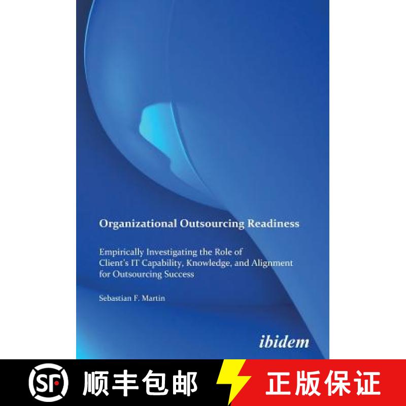 【3-4周达】Organizational Outsourcing Readiness. Empirically Investigating the Role of Client's IT Ca... [9783838200293]