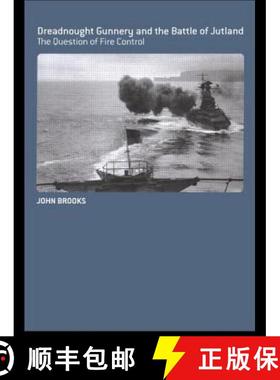 【3-4周达】Dreadnought Gunnery and the Battle of Jutland : The Question of Fire Control [9780415407885]