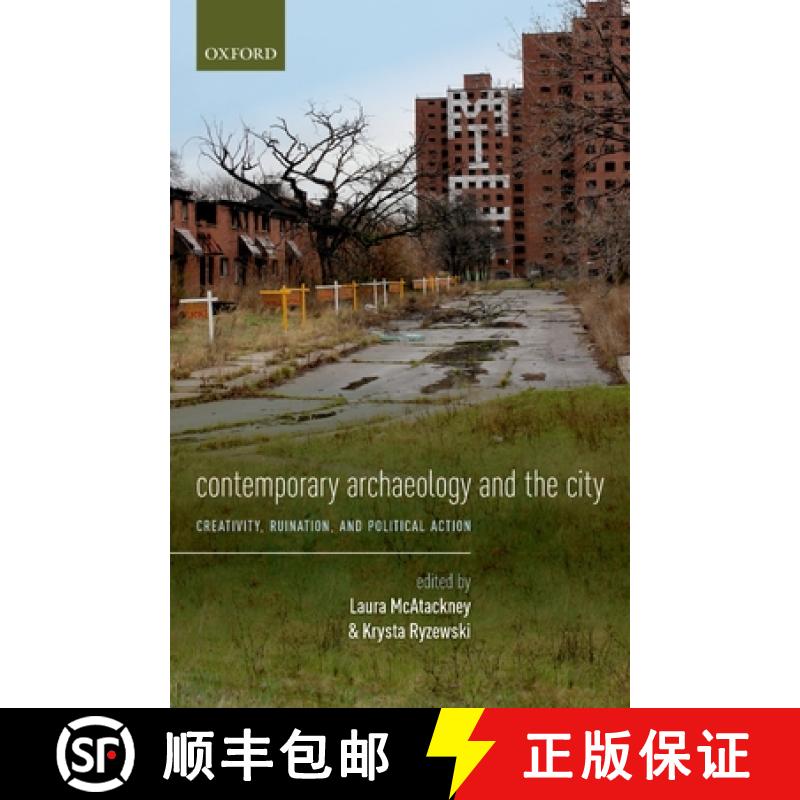 【3-4周达】Contemporary Archaeology and the City: Creativity, Ruination, and Political Action [9780198803607]
