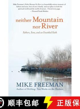 预订 Neither Mountain Nor River: Fathers, Sons, and an Unsettled Faith [9780984792788]