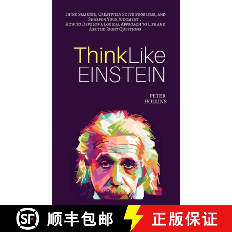 【3-4周达】Think Like Einstein: Think Smarter, Creatively Solve Problems, and Sharpen Your Judgment. ... [9781647430177]
