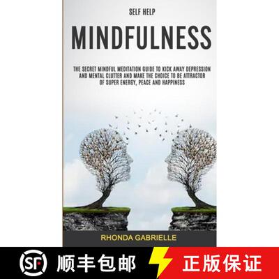 【3-4周达】Self Help: Mindfulness: The Secret Mindful Meditation Guide To Kick Away Depression And Me... [9781989682289]