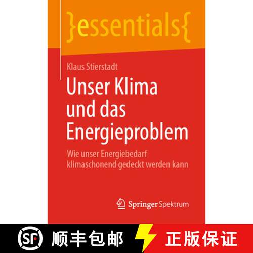 【3-4周达】Unser Klima und das Energieproblem : Wie unser Energiebedarf klimaschonend gedeckt werden ... [9783658310288]