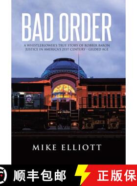 预订 Bad Order: A Whistleblower's True Story of Robber Baron Justice in America's 21st Century - Gild... [9781779626042]