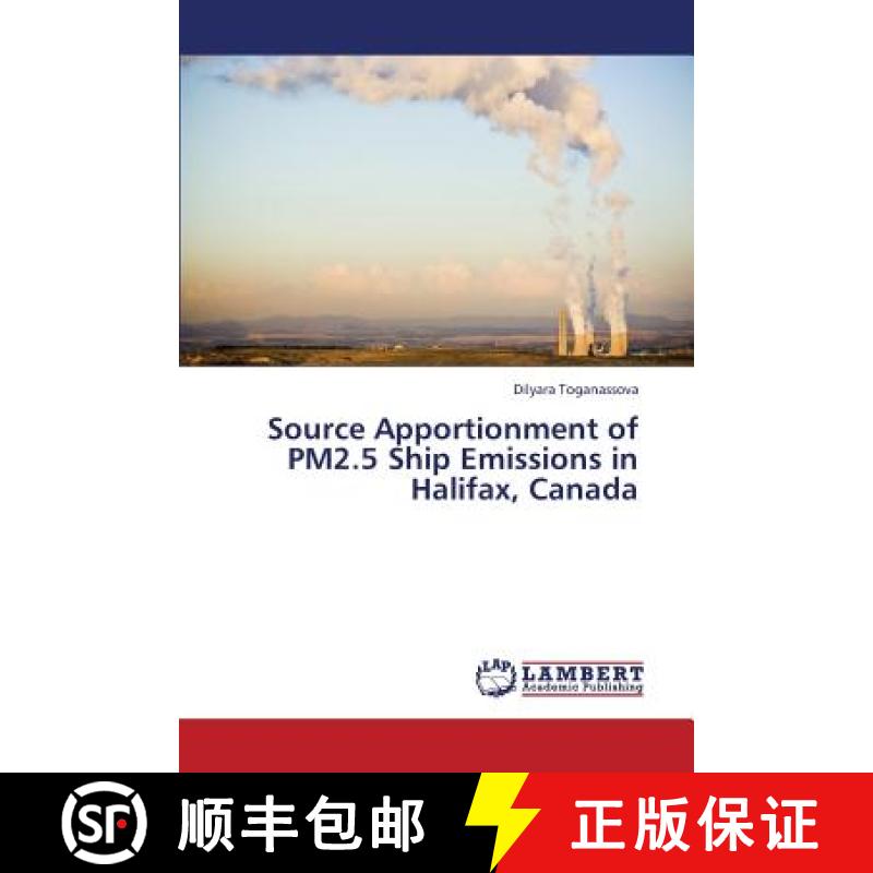 预订 Source Apportionment of Pm2.5 Ship Emissions in Halifax, Canada [9783659415593]