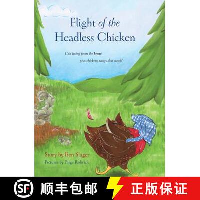 【3-4周达】Flight of the Headless Chicken: Can Living from the Heart Give Chickens Wings that Work? [9780993949906]