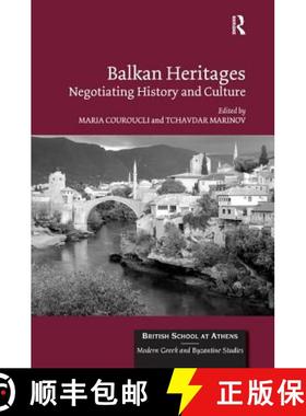 【3-4周达】Balkan Heritages : Negotiating History and Culture [9781472467249]