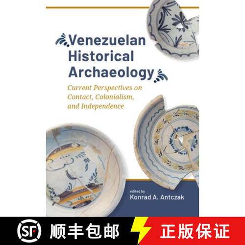 【3-4周达】Venezuelan Historical Archaeology: Current Perspectives on Contact, Colonialism, and Indep... [9789464270938]