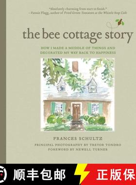 【3-4周达】The Bee Cottage Story: How I Made a Muddle of Things and Decorated My Way Back to Happiness [9781632204950]