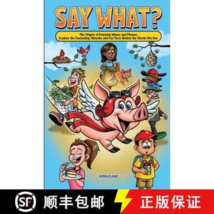 【3-4周达】Say What? The Origins of Everyday Idioms and Phrases : Explore the Fascinating Histories a... [9781957515311]