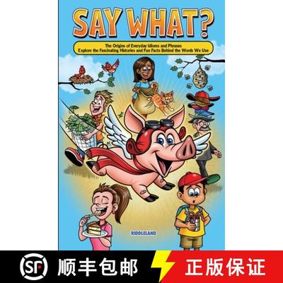【3-4周达】Say What? The Origins of Everyday Idioms and Phrases : Explore the Fascinating Histories a... [9781957515311]