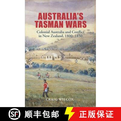 【3-4周达】Australia's Tasman Wars: Colonial Australia and Conflict in New Zealand, 1800-1850 [9781922669452]
