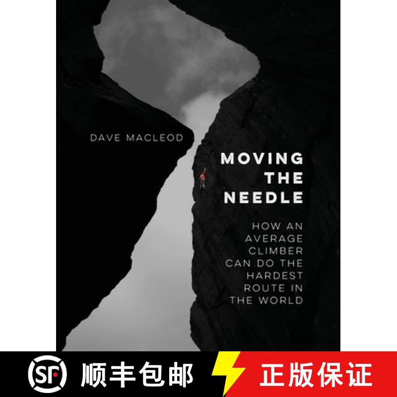 【3-4周达】Moving the Needle: How An Average Climber Can Do The Hardest Route In The World [9780956428158]