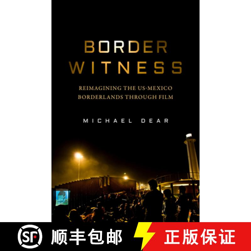 【3-4周达】Border Witness: Reimagining the Us-Mexico Borderlands Through Film [9780520391949]