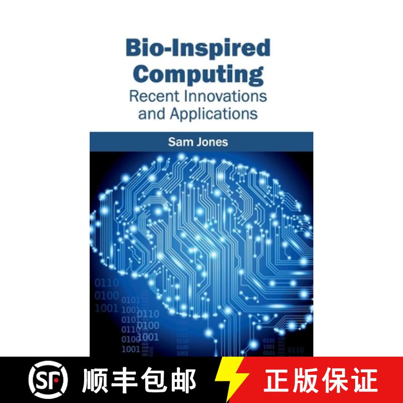 【2-3周达】Bio-Inspired Computing: Recent Innovations and Applications: Recent Innovations and Applic... [9781632400819]