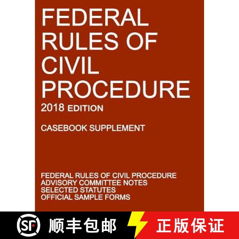 【3-4周达】Federal Rules of Civil Procedure; 2018 Edition (Casebook Supplement): With Advisory Commit... [9781640020207]