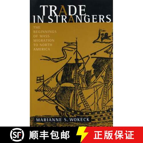 【3-4周达】Trade in Strangers – The Beginnings of Mass Migration to North America [9780271018331]