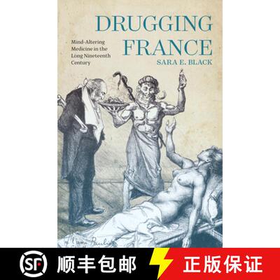【3-4周达】Drugging France: Mind-Altering Medicine in the Long Nineteenth Century Volume 5 [9780228011644]