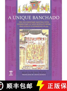 【3-4周达】A Unique Banchado: The Documentary Painting of King Jeongjo's Royal Procession to Hwaseong... [9781898823490]