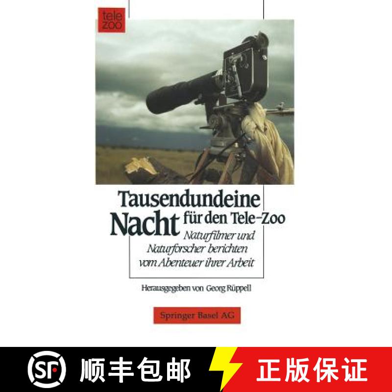 【3-4周达】Tausendundeine Nacht Für Den Tele-Zoo: Naturfilmer Und Naturforscher Berichten Vom Abente... [9783034852135]