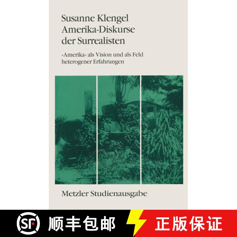 【3-4周达】Amerika-Diskurse Der Surrealisten: amerika ALS Vision Und ALS Feld Heterogener Erfahrungen [9783476012524]