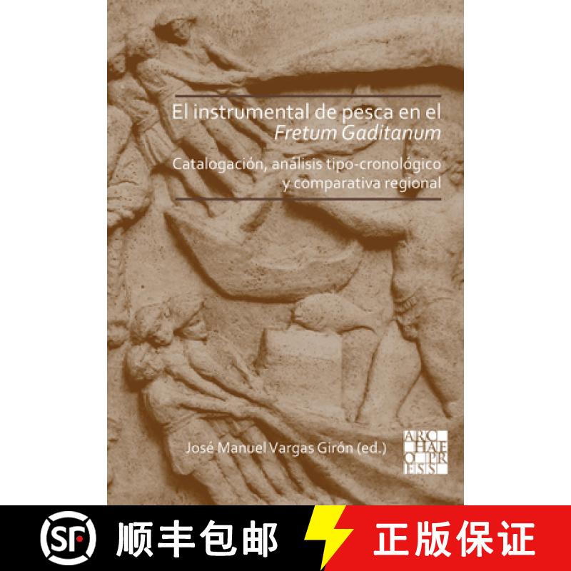 【3-4周达】El Instrumental de Pesca En El Fretum Gaditanum (Siglos V A.C. - VI D.C.): Analisis Tipo-C... [9781789693850]