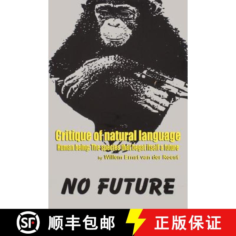 【2-3周达】Critique of Natural Language - Human Being the species that begat itself a future [9780557297719]