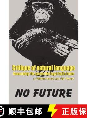 【3-4周达】Critique of Natural Language - Human Being the species that begat itself a future [9780557297719]
