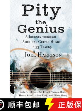 【3-4周达】Pity the Genius: A Journey through American Guitar Music in 33 Tracks [9781955604178]