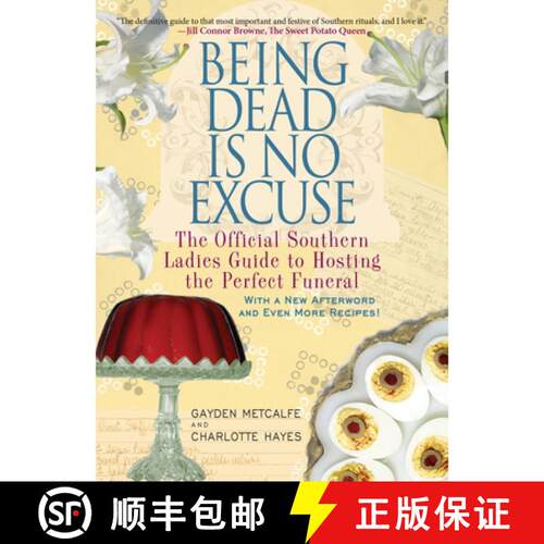 【3-4周达】Being Dead Is No Excuse: The Official Southern Ladies Guide to Hosting the Perfect Funeral [9781401312831]