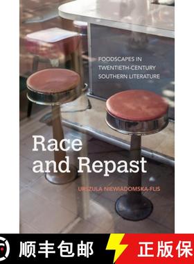 【3-4周达】Race and Repast: Foodscapes in Twentieth-Century Southern Literature [9781682262191]