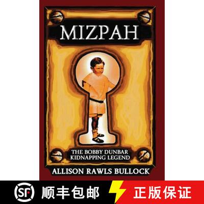 【3-4周达】精装 Mizpah: The Bobby Dunbar Kidnapping Legend [9781941165119]