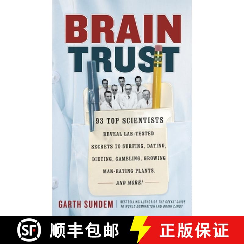 【3-4周达】Brain Trust: 93 Top Scientists Reveal Lab-Tested Secrets to Surfing, Dating, Dieting, Gamb... [9780307886132]