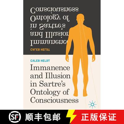 【3-4周达】Immanence and Illusion in Sartre’s Ontology of Consciousness [9783030495510]