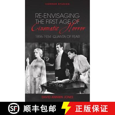 【3-4周达】Re-envisaging the First Age of Cinematic Horror, 1896-1934 : Quanta of Fear [9781786833358]