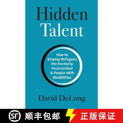 【3-4周达】Hidden Talent: How to Employ Refugees, the Formerly Incarcerated & People With Disabilities [9780988868625]