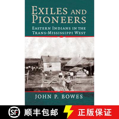 【3-4周达】Exiles and Pioneers: Eastern Indians in the Trans-Mississippi West - Exiles and Pioneers: ... [9780521857550]