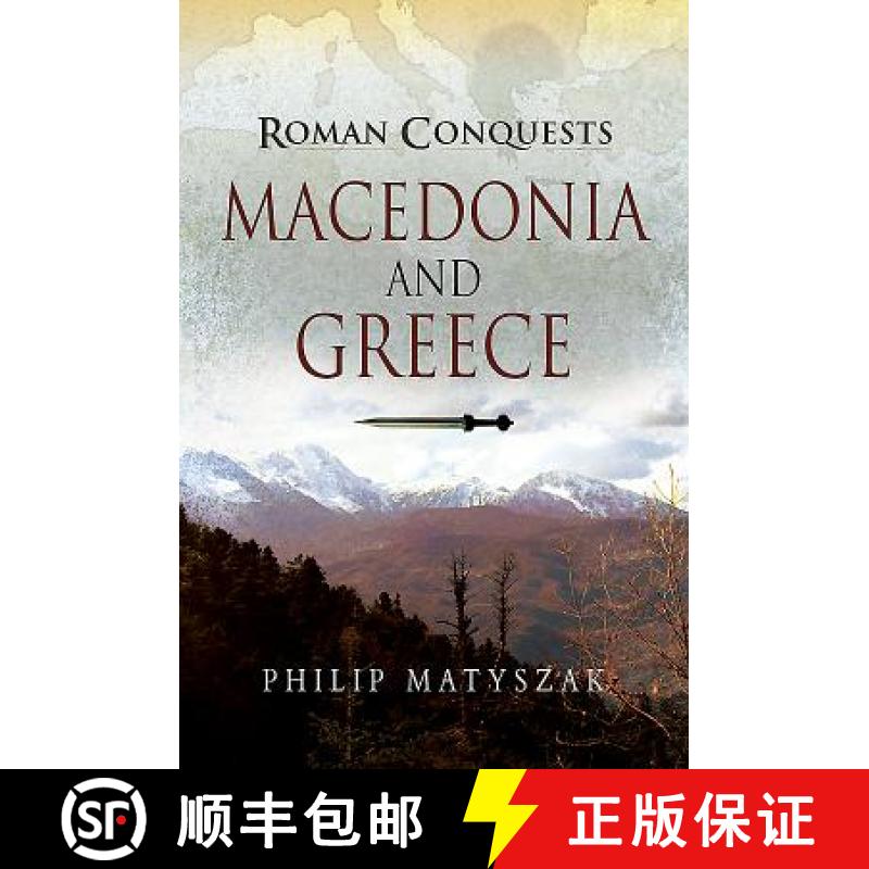 【3-4周达】Roman Conquests: Macedonia and Greece [9781526726780]