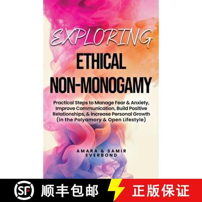 【3-4周达】Exploring Ethical Non-Monogamy: Practical Steps to Manage Fear, Improve Communication, Bui... [9798868954719]