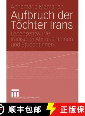 【3-4周达】Aufbruch der Töchter Irans : Lebensentwürfe iranischer Abiturientinnen und Studentinnen [9783810037633]