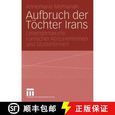 【3-4周达】Aufbruch der Töchter Irans : Lebensentwürfe iranischer Abiturientinnen und Studentinnen [9783810037633]